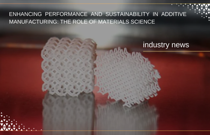 News_Additive-Plus-Additive-Manufacturing-The-Role-of-Materials-Science